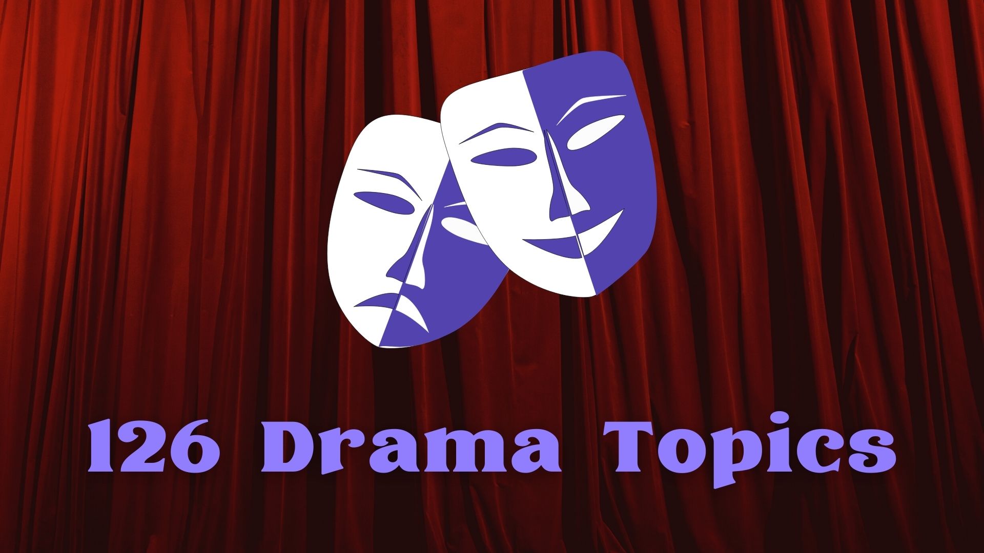 drama topics